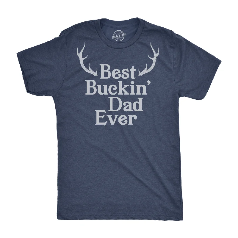 Best Buckin Dad Ever Men's T Shirt