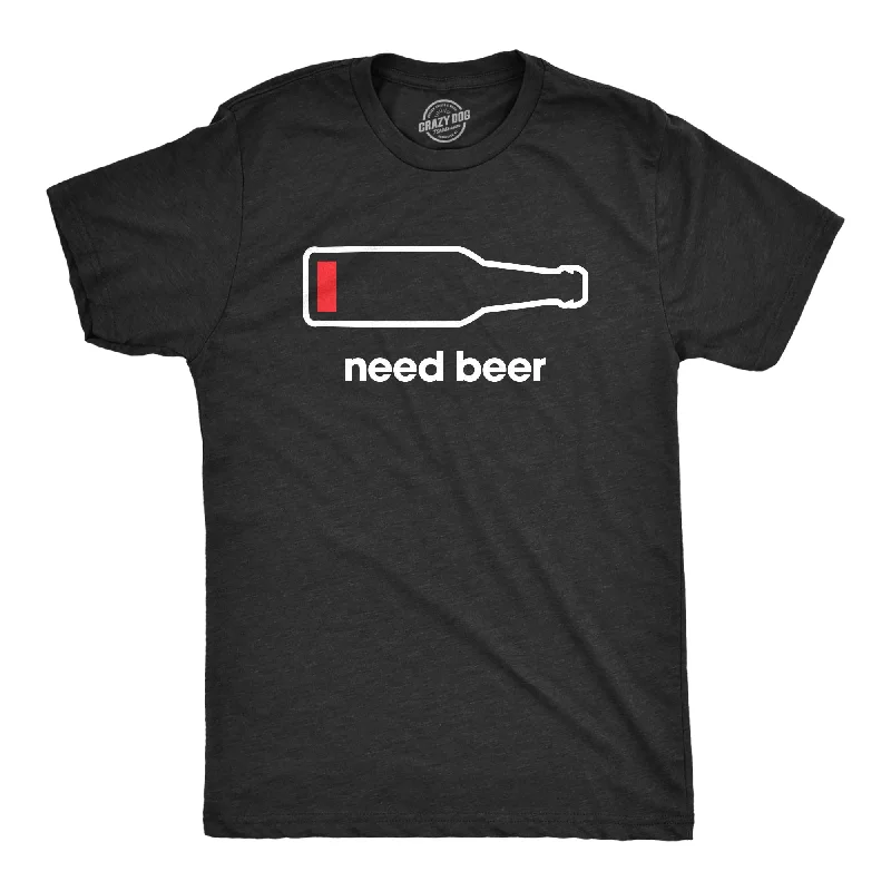 Need Beer Men's T Shirt