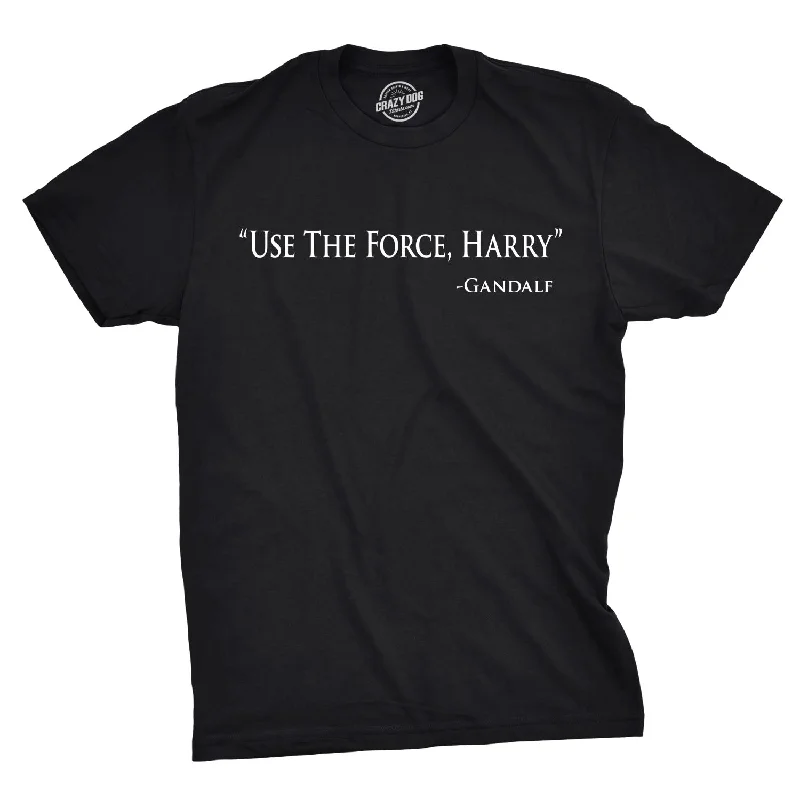 Use The Force Harry Men's T Shirt