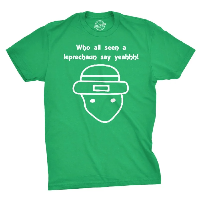 Who All Seen A Leprechaun Men's T Shirt